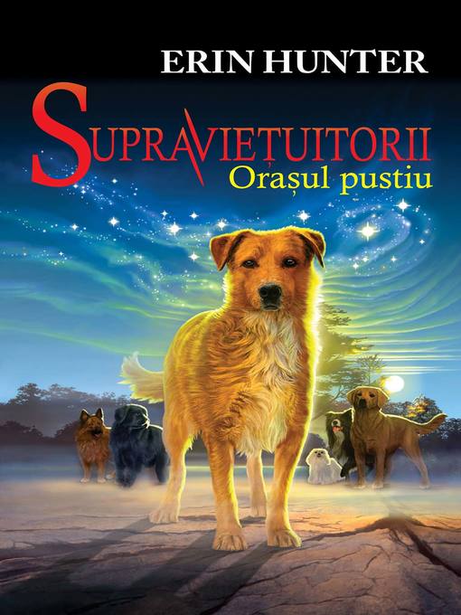Title details for Supraviețuitorii. Volume 1--Orașul pustiu by Erin Hunter - Available